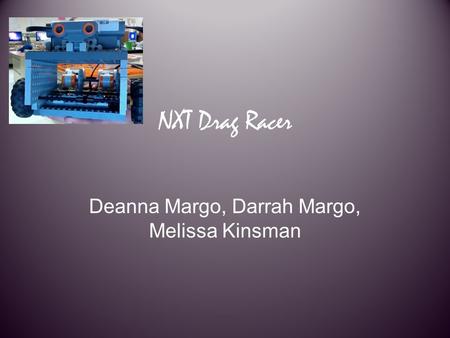 NXT Drag Racer Deanna Margo, Darrah Margo, Melissa Kinsman.