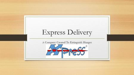 Express Delivery A Company Created To Extinguish Hunger ©