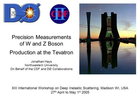 Precision Measurements of W and Z Boson Production at the Tevatron Jonathan Hays Northwestern University On Behalf of the CDF and DØ Collaborations XIII.