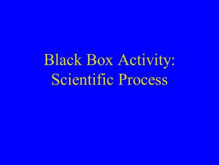 Black Box Activity: Scientific Process