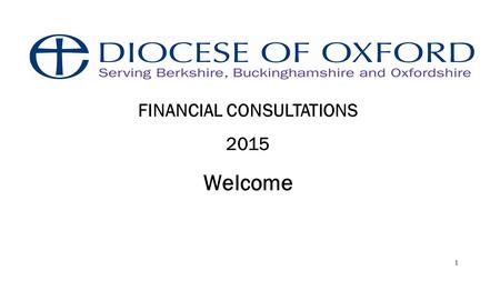 1 FINANCIAL CONSULTATIONS 2015 Welcome. Life - Giving Any understanding of Christian giving must start with God – recognising it is the heart of His character.