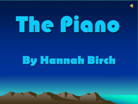 The Piano By Hannah Birch. The wind tapped on the window as the storm thrashed the house. Playing the piano inside was an old man called Robert Williams.