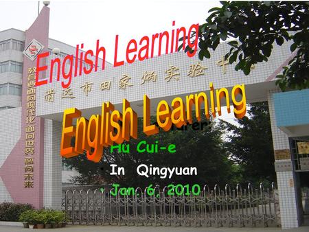 The Lecturer: Hu Cui-e In Qingyuan Jan. 6, 2010 Lessons 2-3 Word study.