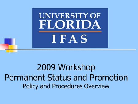 2009 Workshop Permanent Status and Promotion Policy and Procedures Overview.