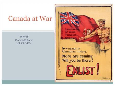 WW2 CANADIAN HISTORY Canada at War. Canada’s role We did more than supply soldiers Canada had a choice not to align with Britain, we were now independent.