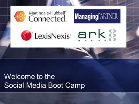 Welcome to the Social Media Boot Camp. Who is using social media?