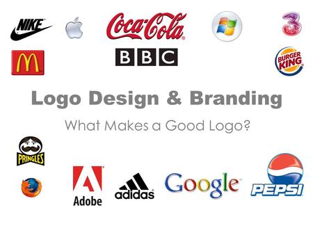 Logo Design & Branding What Makes a Good Logo?.