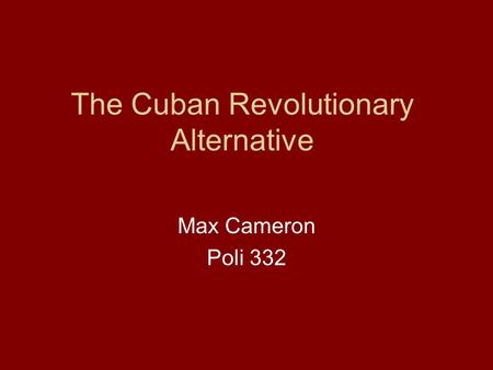 The Cuban Revolutionary Alternative Max Cameron Poli 332.