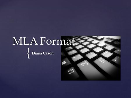 { Diana Cason MLA Format.  When you write a research paper, you must “cite” your source. In other words, you must tell what source (book, article, website,