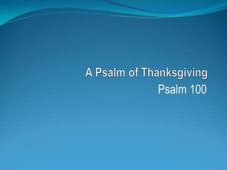 A Psalm of Thanksgiving
