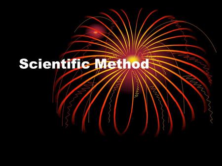 Scientific Method. Definition of Scientific Method: ____________________________________ There are ____ steps in the Scientific Method. The goal for using.