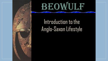 Introduction to the Anglo-Saxon Lifestyle