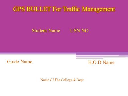 Student Name USN NO Guide Name H.O.D Name Name Of The College & Dept.