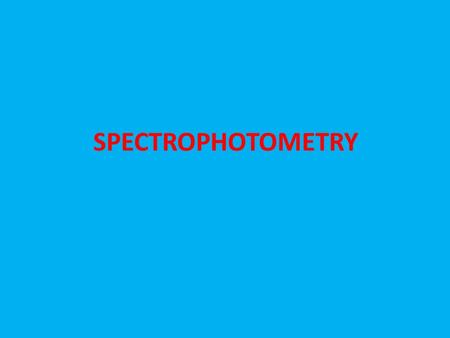 SPECTROPHOTOMETRY. Principle : there is interaction between the light and sample particle, spectrophotometer is employed to measure the amount of light.