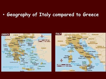 Geography of Italy compared to Greece. Ancient Rome Geography Early Rome.