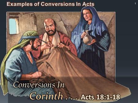 1. Convert; Converted 2 3 4 5 6 Lydia and a jailor hear the gospel, believes and are baptized – Acts 16:11-34 Lydia and a jailor hear the gospel,