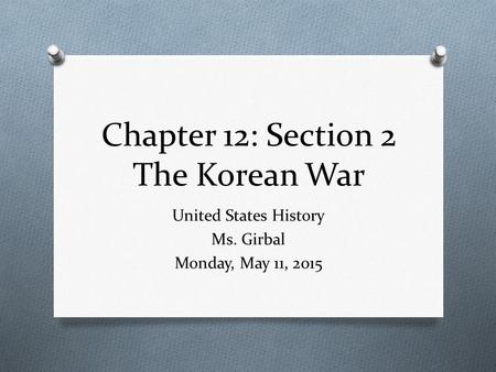 Chapter 12: Section 2 The Korean War