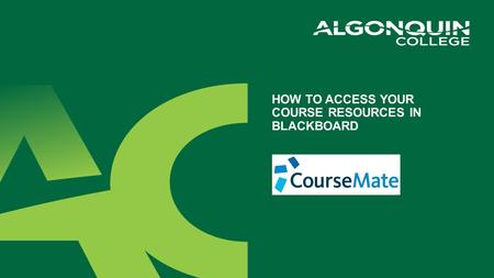 HOW TO ACCESS YOUR COURSE RESOURCES IN BLACKBOARD.