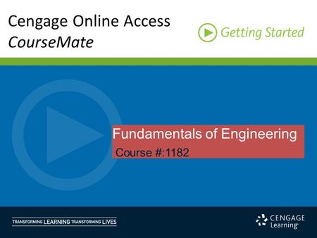 Cengage Online Access CourseMate Fundamentals of Engineering Course #:1182.