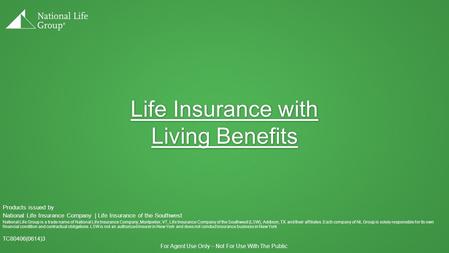 Life Insurance with Living Benefits Products issued by National Life Insurance Company | Life Insurance of the Southwest National Life Group is a trade.