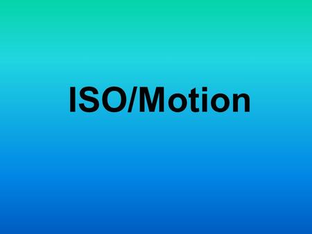 ISO/Motion. What is ISO? ISO is the indication of how sensitive the image sensor (in the camera) is to light. It is measured in numbers (you’ve probably.