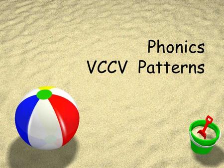 Phonics VCCV Patterns. Listen to Miss Udell read four words. Repeat them. Tell how many syllables you hear.