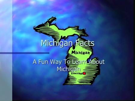 Michigan Facts A Fun Way To Learn About Michigan.