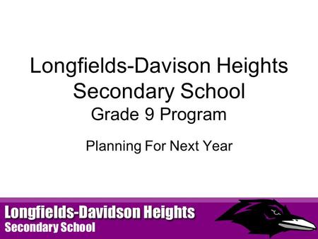Longfields-Davison Heights Secondary School Grade 9 Program