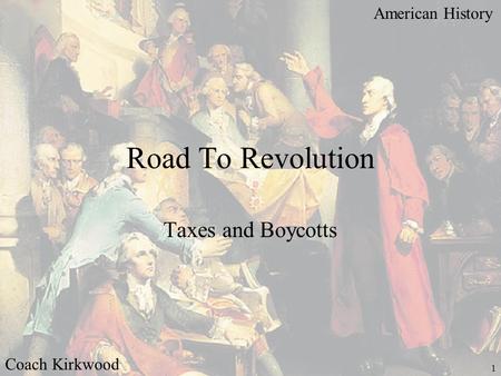 American History Coach Kirkwood 1 Road To Revolution Taxes and Boycotts.