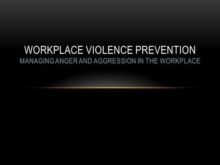 What do you think of when you hear the term, workplace violence?