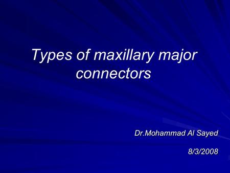 Types of maxillary major connectors