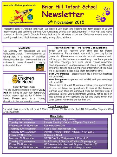 Www.briarhillstmargarets.co.uk Briar Hill Infant School Newsletter 6 th November 2015 Welcome back to Autumn term two! We have a very busy and exciting.