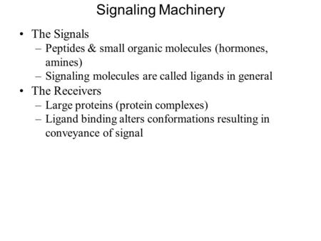 Signaling Machinery The Signals The Receivers