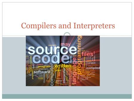 Compilers and Interpreters. HARDWARE Machine LanguageAssembly Language High Level Language C++ Visual Basic JAVA Humans.
