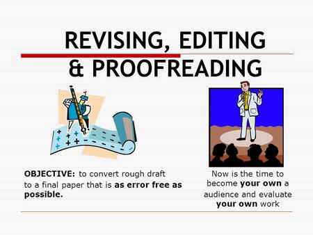 REVISING, EDITING & PROOFREADING