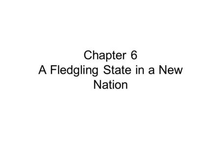 Chapter 6 A Fledgling State in a New Nation