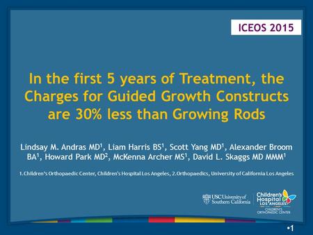 In the first 5 years of Treatment, the Charges for Guided Growth Constructs are 30% less than Growing Rods Lindsay M. Andras MD 1, Liam Harris BS 1, Scott.