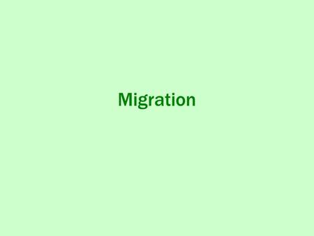 Migration. What is Migration? Key Question: Movement Cyclic Movement – movement away from home for a short period. –Commuting –Seasonal movement –Nomadism.