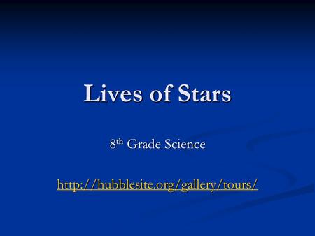 Lives of Stars 8 th Grade Science