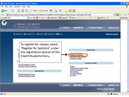 To register for classes, select “Register for Sections” under the registration section of the Credit Students Menu.