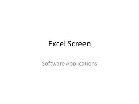 Excel Screen Software Applications. Microsoft office button Quick Access Toolbar Band of tabs Formula bar Name box Sheet tabs Status bar View buttons.