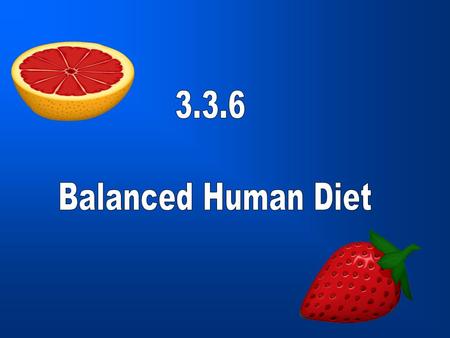 3.3.6 Balanced Human Diet.