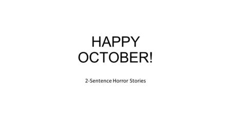 2-Sentence Horror Stories