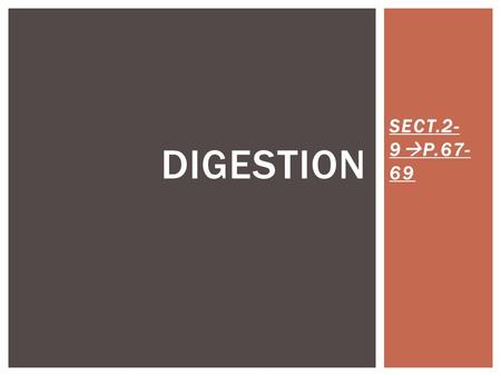DIGESTION SECT.2-9P.67-69.