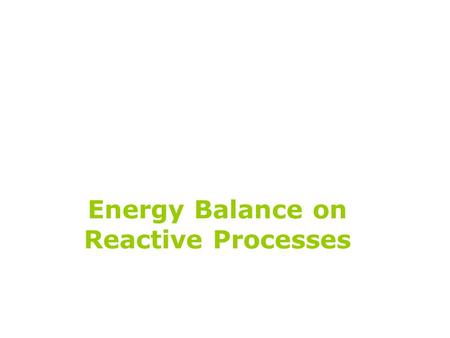 Energy Balance on Reactive Processes