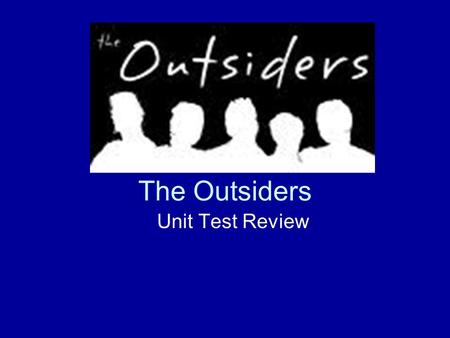 The Outsiders Unit Test Review.