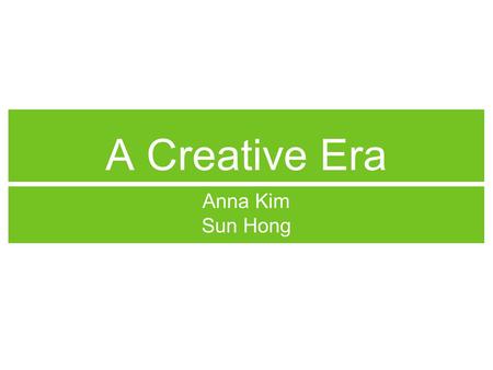 A Creative Era Anna Kim Sun Hong.