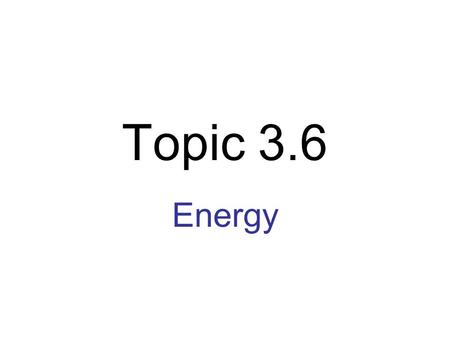 Topic 3.6 Energy. HH Chemical reactions are accompanied by changes in heat,  H. Reactions that are endothermic have a positive  H (+), Reactions which.