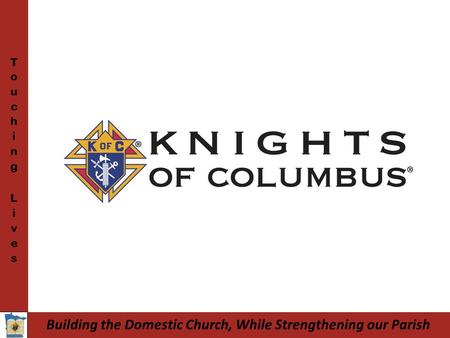 Building the Domestic Church, While Strengthening our Parish.