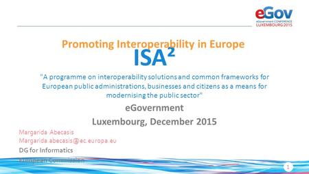 ISA² A programme on interoperability solutions and common frameworks for European public administrations, businesses and citizens as a means for modernising.